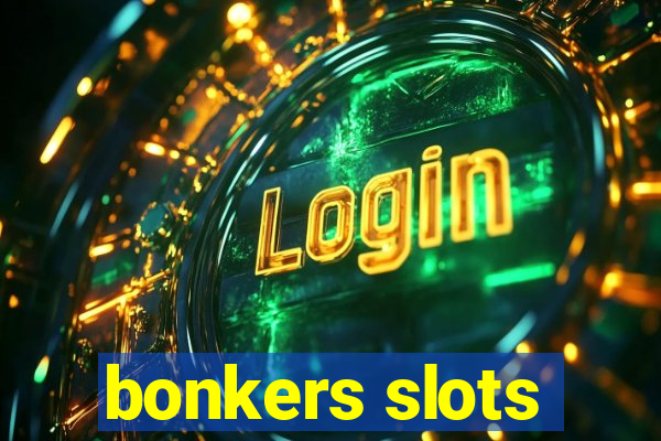 bonkers slots